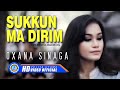 Oxana sinaga  sukkun ma dirim official music