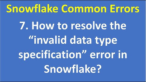 7. How to resolve the invalid data type specification in Snowflake? Snowflake |DWH | VCKLY Tech