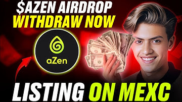 Withdraw Your $AZEN Tokens Now 🪂 Azen Airdrop Listing on MEXC Today | Azen Network Update