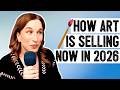 How Art Is Selling Now In 2026 