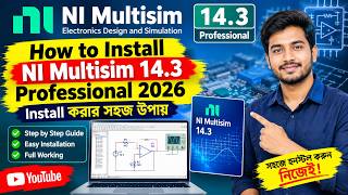 🔥 How to Install NI Multisim 14.3 Professional 2026 Easily | Install করার সহজ উপায় |