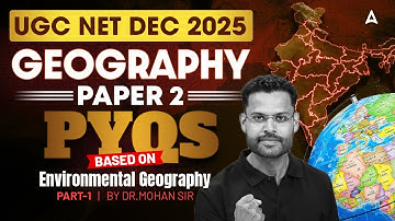 UGC NET Geography Paper 2 | UGC NET Geography Environmental Geography PYQs #1 By Dr.Mohan Sir