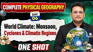 Complete Physical Geography - World Climate: Monsoon, Cyclones & Climatic Regions 🔥 | Free Series