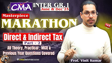Direct & Indirect Tax Revision Marathon Part - 2 CMA Inter Gr-1 June & Dec