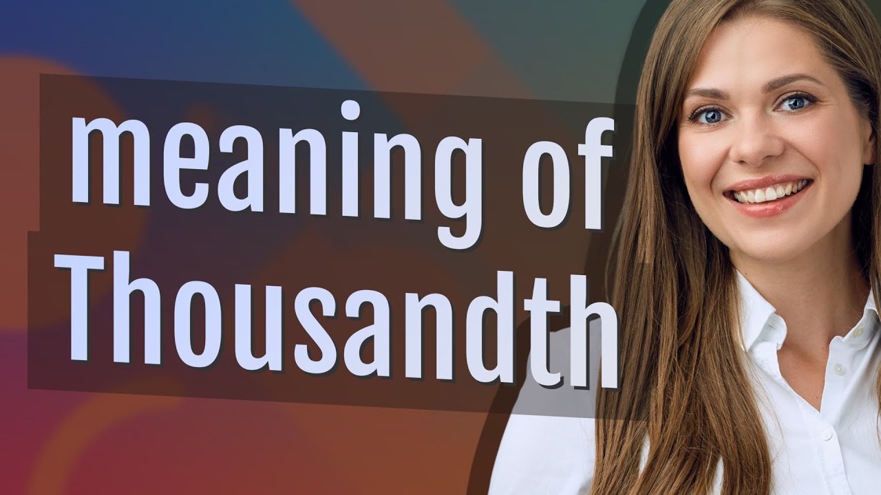Thousandth Meaning Of Thousandth YouTube Thousandth Meaning Of Thousandth YouTube