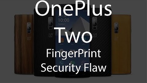 One Plus Two Fingerprint Security Flaw