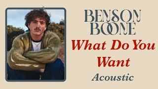 Benson Boone - What Do You Want (Acoustic Version)