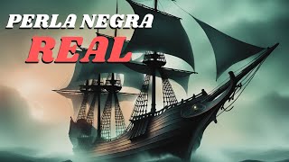 La AUTENTICA Perla Negra Que Inspiró Piratas del Caribe