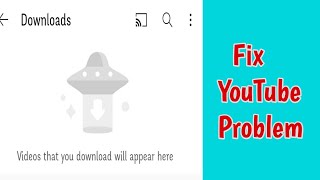 Fix videos that you download will appear here youTube | Youtube Videos you download will appear here