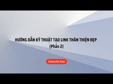 Hướng dẫn kỹ thuật tạo link thân thiện đẹp (Phần 2)