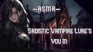 ASMR| [RolePlay]  Sadistic Romanian Vampire Lure's You In [F4M]