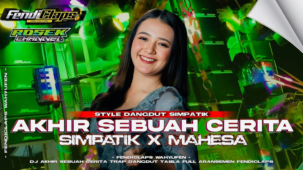DJ AKHIR SEBUAH CERITA SIMPATIK X MAHESA TRAP DANGDUT TABLA VIRAL 2K25 FULL ARANSEMEN FENDICLAPS