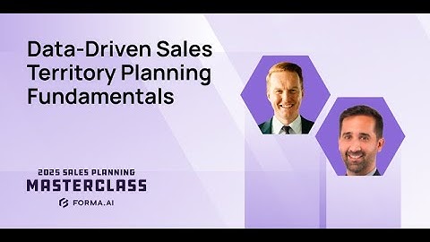 2025 Sales Planning Masterclass Series: Data-Driven Sales Territory Planning Fundamentals