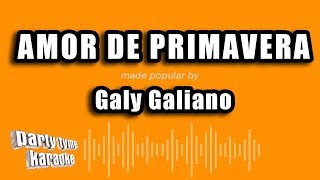 Video thumbnail of "Galy Galiano - Amor De Primavera (Versión Karaoke)"