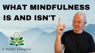 What Mindfulness Is and Isn't