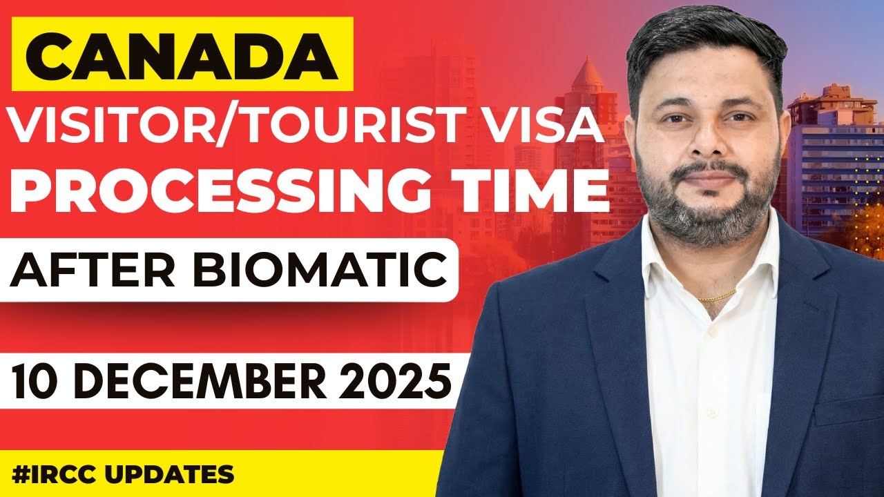 Canada Visitor & Tourist Visa Recent Updates December 2025 | Processing ...