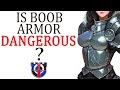 Is boob plate female armor dangerous?