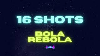 16 SHOTS x BOLA REBOLA TIKTOK TREND remix by Jrbitz Resimi