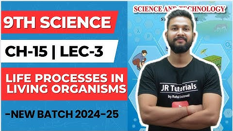 9th Science | Chapter 15 | Life Processes in Living Organisms | Lecture 3 | JR Tutorials |