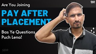 Ask These Questions Before Joining Any Pay After Placement Course | We Talk Digital