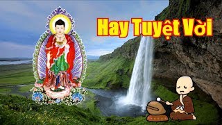 Hay Quá Nghe Không Biết Chán - Tụng Kinh Hay Nhât