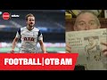 'Harry Kane signed a bad deal - and I think he's going nowhere...' | Spurs on OTB AM