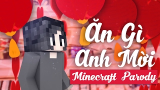 ĂN GÌ ANH MỜI | MISTHY - LEE ANDY | Valentine 2017 (Minecraft Parody)