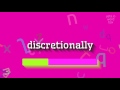 How to say "discretionally"! (High Quality Voices)