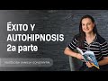 ▷ Autohipnosis y éxito | Parte 2/2 | Daniela Constanin