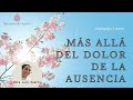 Ciclo: Después de la muerte 1- Más allá del dolor de la ausencia. Con Dora Lucy Guarín