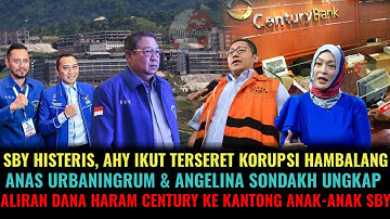 SBY HISTERIS AHY IKUT TERSERET KORUPSI HAMBALANG! ANAS & ANGELINA UNGKAP ALIRAN DANA CENTURY KE SBY
