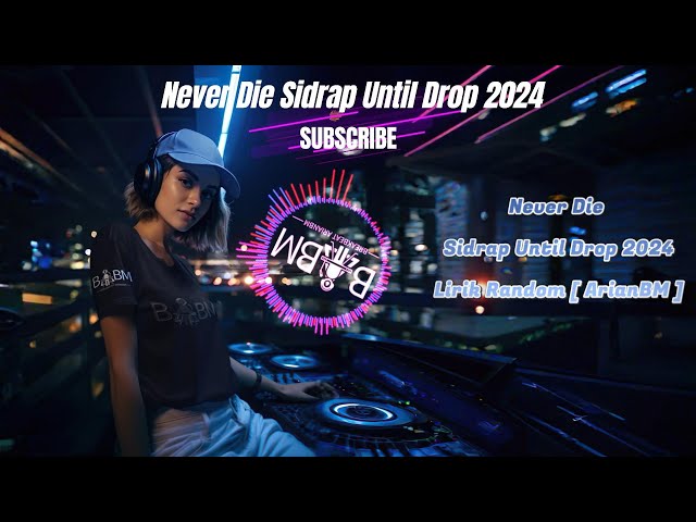 DJ Breakbeat [ Never Die Sidrap Until Drop 2024 ] ArianBM 2023 class=
