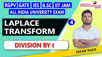Lec 4 | Division by t | Laplace Transform | Engineering Mathematics  | RGPV/GATE | Irfan Raza