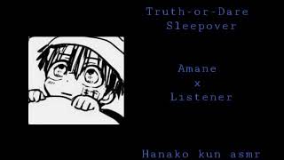 Truth-or-Dare Sleepover//Amane x Listener(don't have ur volume up high)