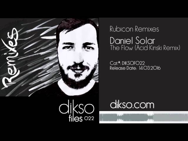 在 YouTube 上观看 Daniel Solar - The Flow (Acid Kinski Remix) [diksoF022]