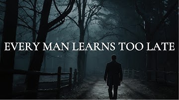 7 Things You Learn The Hard Way As A Man | Mindset Mastery