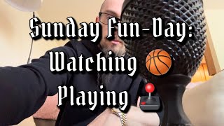 🏀🕹️ Sunday Fun-Day: Watching 🏀 Playing 🕹️