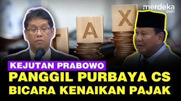 Istana Blak-blakan Prabowo Panggil Purbaya Cs: di Bawah Menkeu Baru Ada Peningkatan Pajak