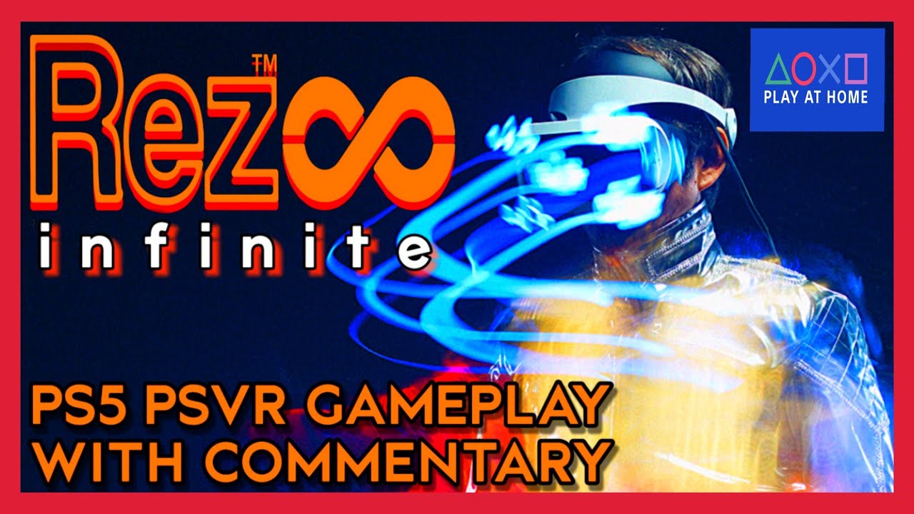 REZ INFINITE VR - PS5 PSVR GAMEPLAY - WITH COMMENTARY - PLAY AT HOME - A VIRTUAL REALITY TECHNO TRIP