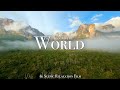 Around The World 4K - Scenic Relaxation Film With Calming Music