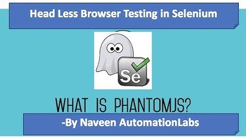 Headless Browser Testing using PhantomJS in Selenium || GhostDriver in Selenium