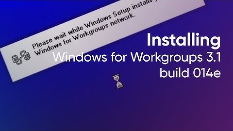Installing Windows for Workgroups 3.1 build 014e
