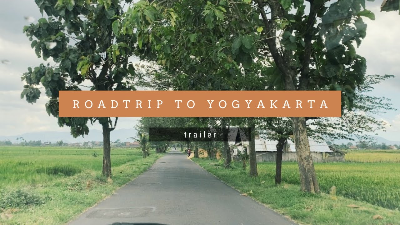 Road Trip to Yogyakarta 2021 (TRAILER)