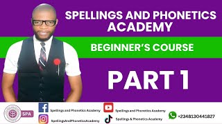 Welcome to The Spellings and Phonetics Academy Beginners Course - Part 1! 🌟