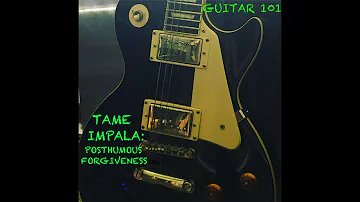 Posthumous Forgiveness - Tame Impala [Guitar 101]