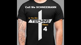 Call Me SCHNEEMANN - In The Mix - Techno Vibes 4