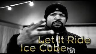 Ice Cube - Let It Ride 2025 Remix