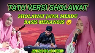 Download Lagu TATU (DIDI KEMPOT) VERSI SHOLAWAT TERBARU || AN NAHDLAH GRUP || SHOLAWAT JAWA Download Lagu TATU (DIDI KEMPOT) VERSI SHOLAWAT TERBARU || AN NAHDLAH GRUP || SHOLAWAT JAWA