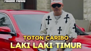 Toton Caribo  Laki Laki Timur