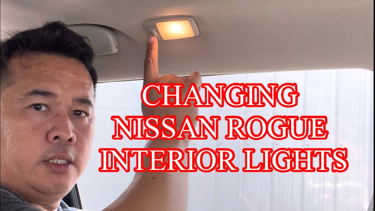 HOW TO CHANGE NISSAN ROGUE INTERIOR LIGHTS YouTube